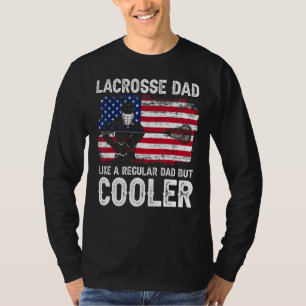 Lacrosse Dad Like Regular Cooler American Flag 4th T-Shirt