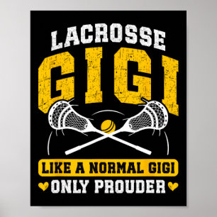 Lacrosse Gigi Prouder Gigi Of A Lacrosse Player Gi Poster