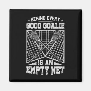 Lacrosse Goalie Behind Every Good Goalie  Magnet
