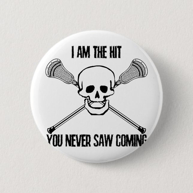 Lacrosse I Am the Hit 6 Cm Round Badge (Front)