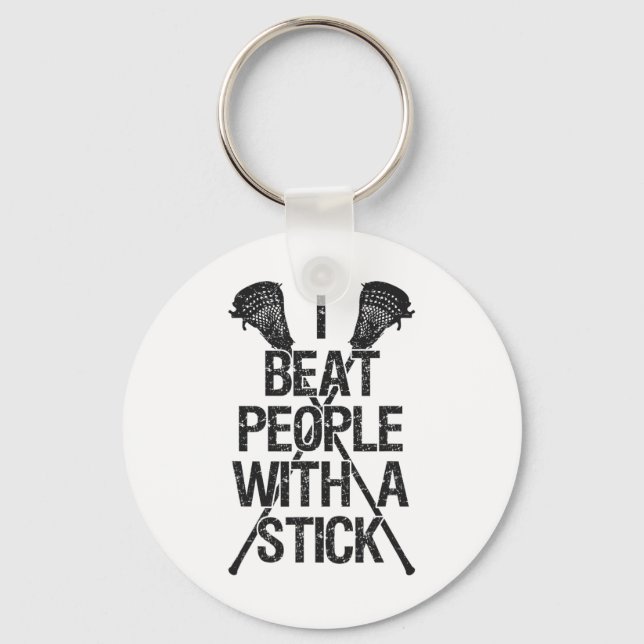 Lacrosse I Beat People With A Stick Funny Player C Key Ring (Front)