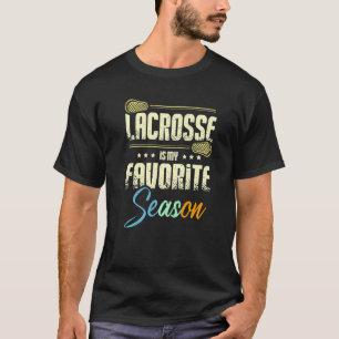 Lacrosse is my favorite season Premium T-Shirt