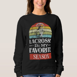 Lacrosse Is My Favourite Season Player Coach Graph Sweatshirt