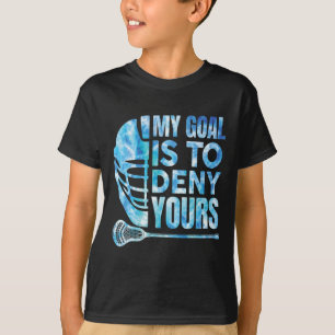 Lacrosse Lax My Goal Is To Deny Yours Men Boys Fun T-Shirt