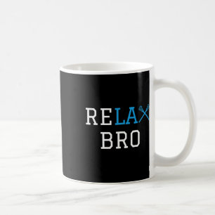 Lacrosse - Lax - Relax Bro  Coffee Mug