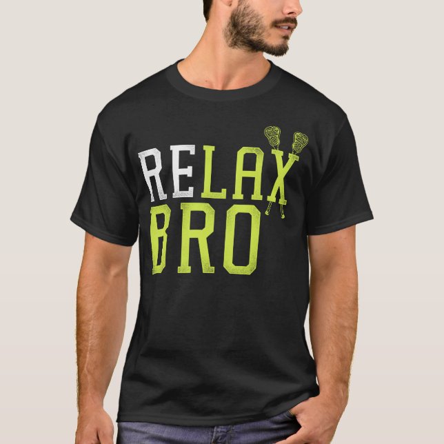 Lacrosse Lax Relax Bro T-Shirt (Front)