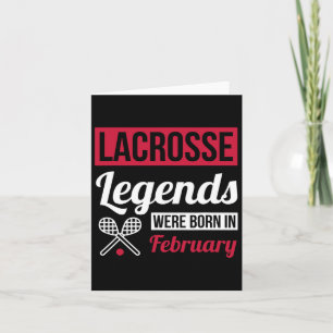 Lacrosse Legends Were Born In February Birthday Gi Card