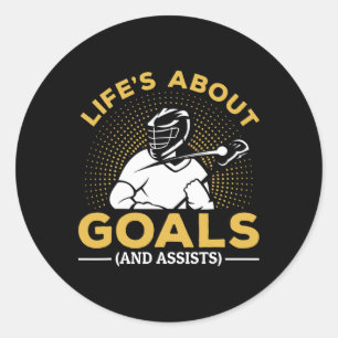 Lacrosse - Life´s About Goals [and Ists]  Classic Round Sticker
