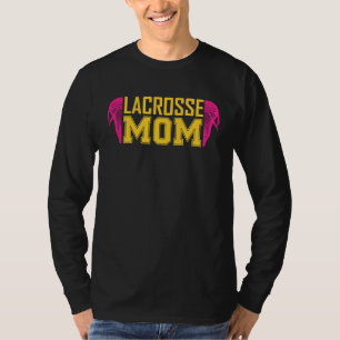 Lacrosse Mom LAX girls boys team for moms women T-Shirt