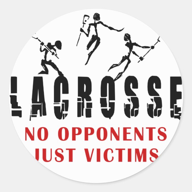 Lacrosse No opponents Just Victims T-Shirts Gifts Classic Round Sticker (Front)