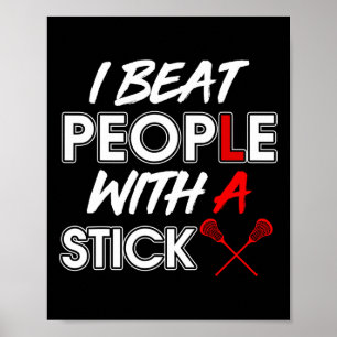 Lacrosse Player Funny Tee Lax I Beat People With A Poster