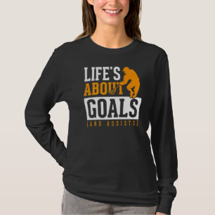 Lacrosse Player Life Is Goals Assists Motivational T-Shirt