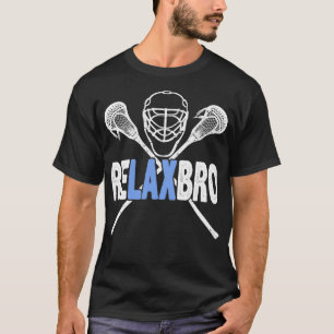 Lacrosse Player RELAX BRO Funny Love Lax Men Boys  T-Shirt