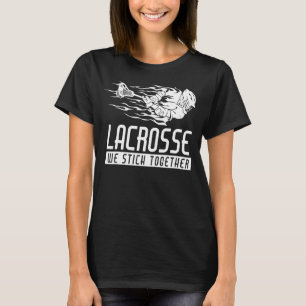 Lacrosse We Stick Together Lacrosse Player Shirt L