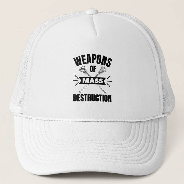 Lacrosse: Weapons of mass destruction. Trucker Hat (Front)
