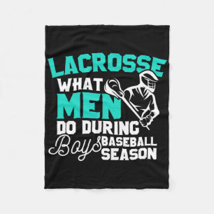 Lacrosse What Men Do During Boys Baseball Gift  Fleece Blanket