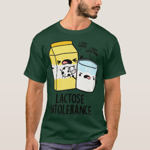 Lactose Intolerance Funny Milk Pun 1 T-Shirt