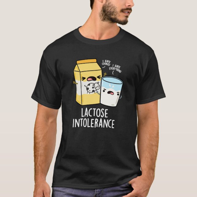 Lactose Intolerance Funny Milk Pun Dark BG T-Shirt (Front)