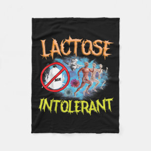 Lactose Intolerant Ironic Sarcastic Funny Humour C Fleece Blanket