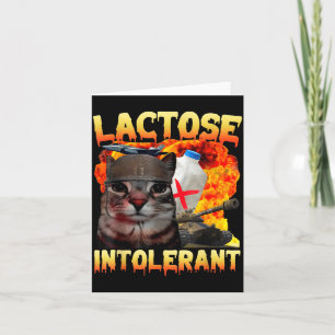 Lactose Intolerant Silly Cat Meme Funny Saying Cat Card