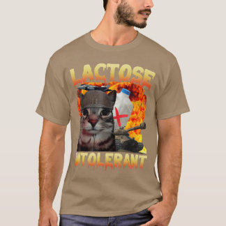 Lactose Intolerant Silly Cat Meme Funny Saying Cat T-Shirt
