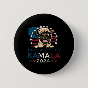 Ladies For Kamala Harris 2024 Pug Dog America 6 Cm Round Badge