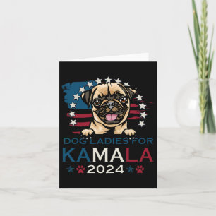 Ladies For Kamala Harris 2024 Pug Dog America Card