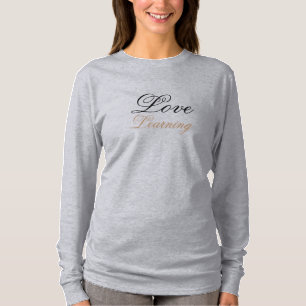 Ladies Love Learning Wearable Inspiration T-Shirt