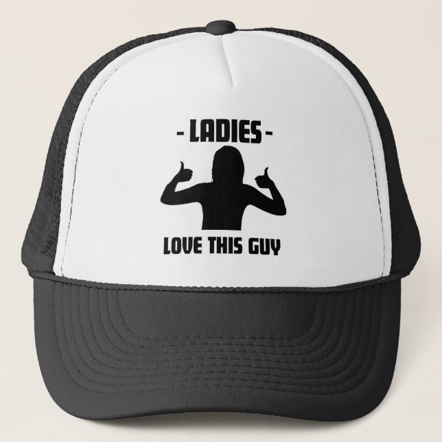 LADIES LOVE THIS GUY TRUCKER HAT (Front)
