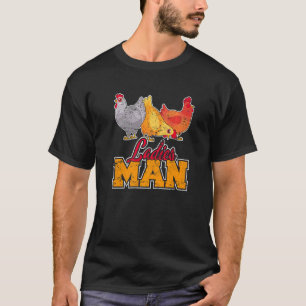 Ladies Man  Chicken Dad Chicken Farmer Chicken T-Shirt