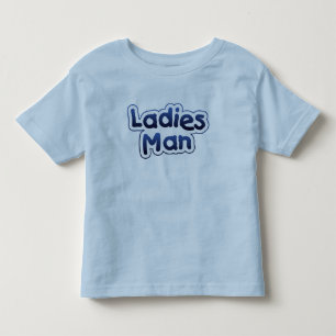 Ladies Man Toddler T-Shirt