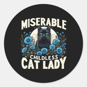 Ladies Miserable Childless Cat Lady Us Election Da Classic Round Sticker