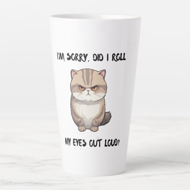 Ladies mug, I'm Sorry, Did I Roll  Latte Mug (Front)