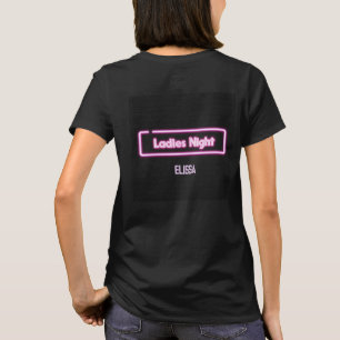 Ladies Night Neon LED Sign Personalized  T-Shirt