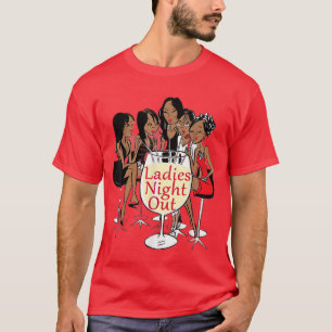 Ladies Night Out Black Girls Graphic  T-Shirt