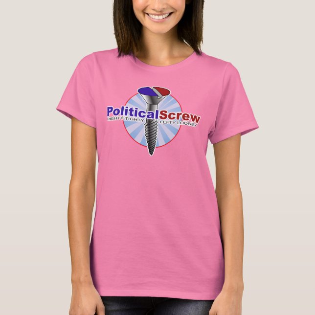 Ladies' Political Screw T-shirt (Front)