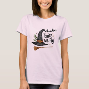 Ladies Tonight We Fly Halloween T-Shirt