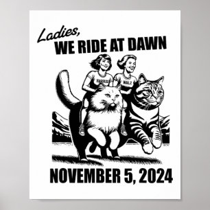 Ladies We Ride At Dawn Harris Wheimer 2024 Preside Poster