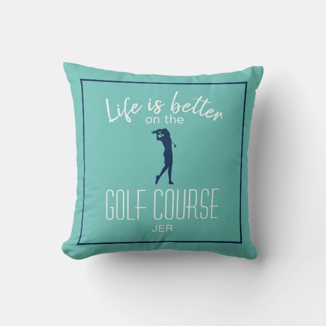 Lady Golfer Teal Golf Course Quote Monogrammed Cushion (Front)