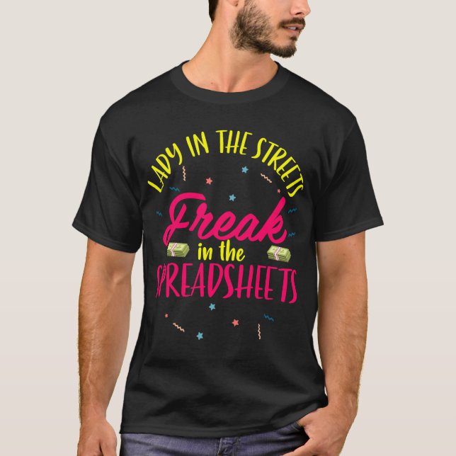 Lady In The Streets Freak In The Spreadsheets Acco T-Shirt (Front)