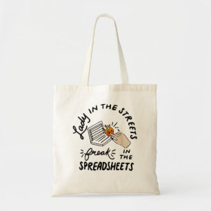 Lady in the Streets Freak in the Spreadsheets , Fu Tote Bag