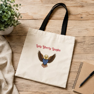 Lady Liberty Laughs Patriotic Funny American Humou Tote Bag