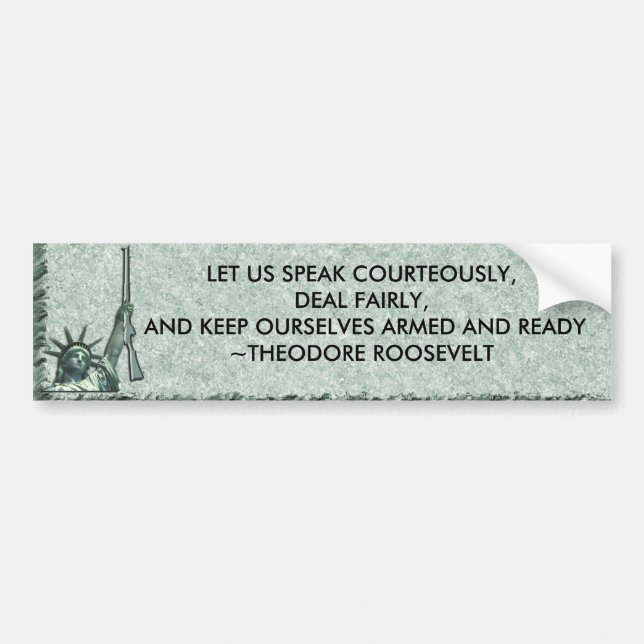 LADY LIBERTY - T ROOSEVLELT - KEEP OURSELVES ARMED BUMPER STICKER (Front)