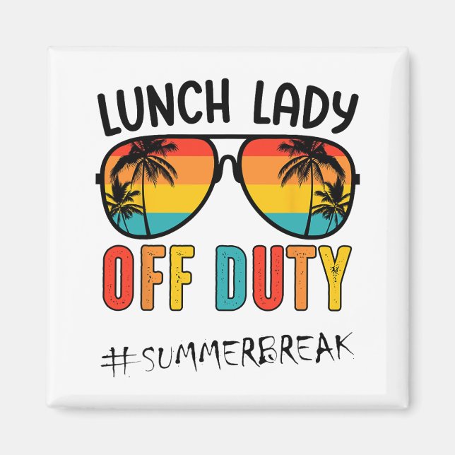 Lady Off Duty Last Day Of School Summer  Magnet (Front)