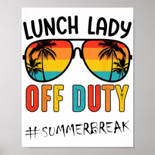 Lady Off Duty Last Day Of School Summer Poster
