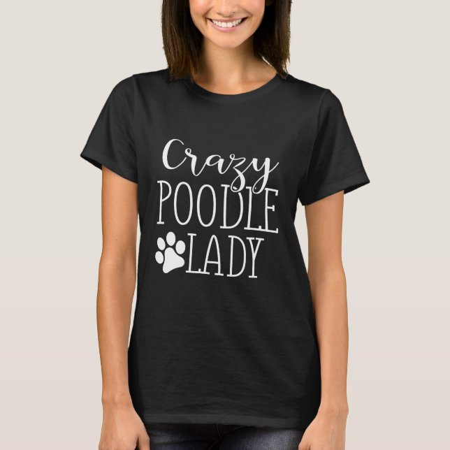 Lady  Poodle  For Poodle T-Shirt (Front)