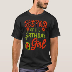 Ladybug Birthday Sister Of The Birthday Bday Girl T-Shirt