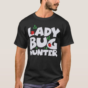 Ladybug Bug Hunter Costume Ladybug Women T-Shirt