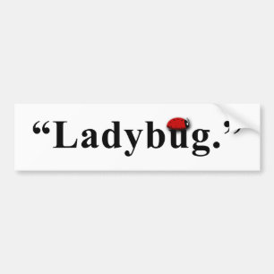 "Ladybug." Bumper Sticker