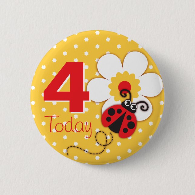 Ladybug girls birthday 4 today yellow button (Front)